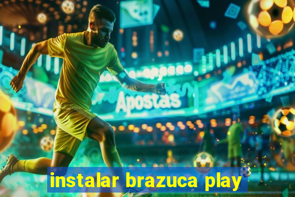 instalar brazuca play